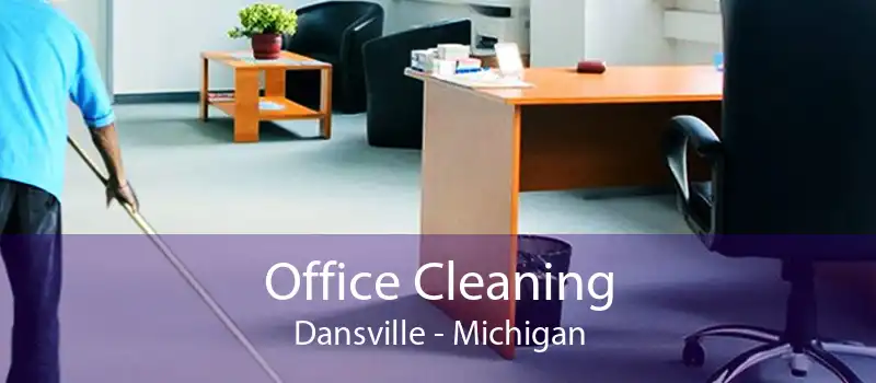 Office Cleaning Dansville - Michigan