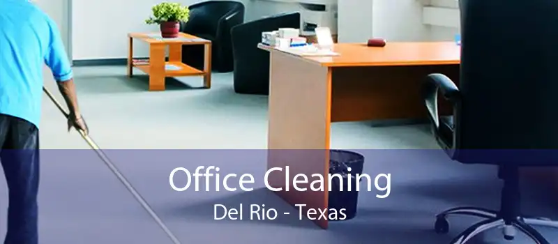 Office Cleaning Del Rio - Texas