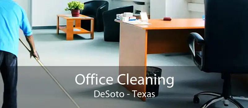 Office Cleaning DeSoto - Texas