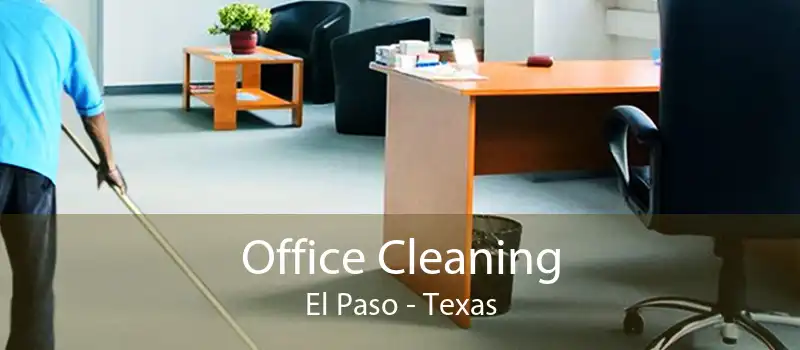 Office Cleaning El Paso - Texas