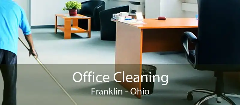 Office Cleaning Franklin - Ohio