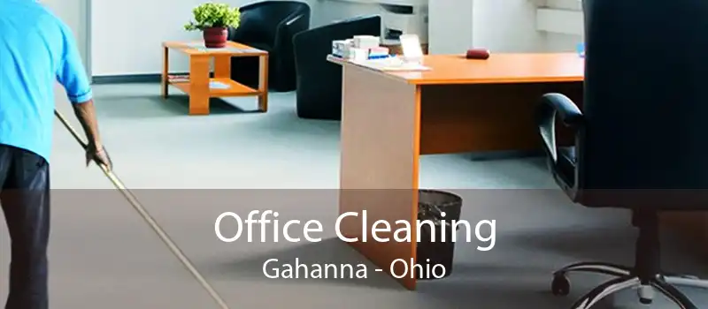 Office Cleaning Gahanna - Ohio