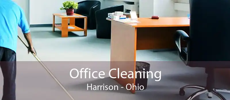 Office Cleaning Harrison - Ohio