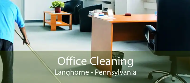 Office Cleaning Langhorne - Pennsylvania