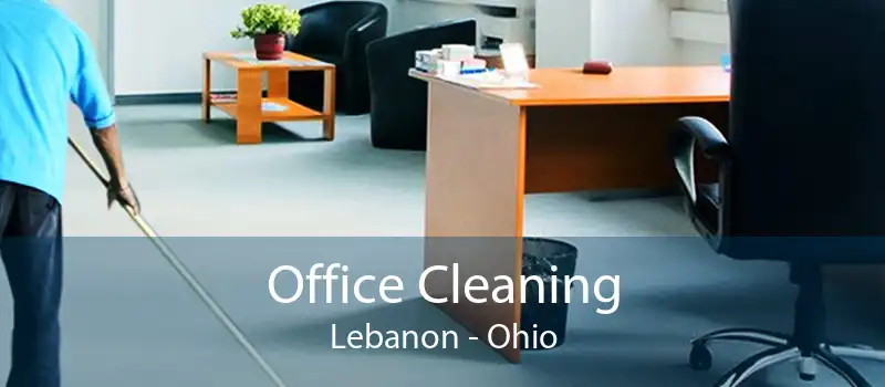 Office Cleaning Lebanon - Ohio