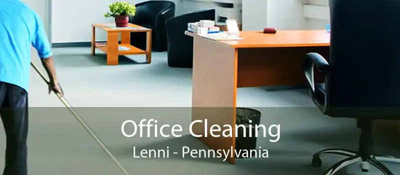 Office Cleaning Lenni - Pennsylvania
