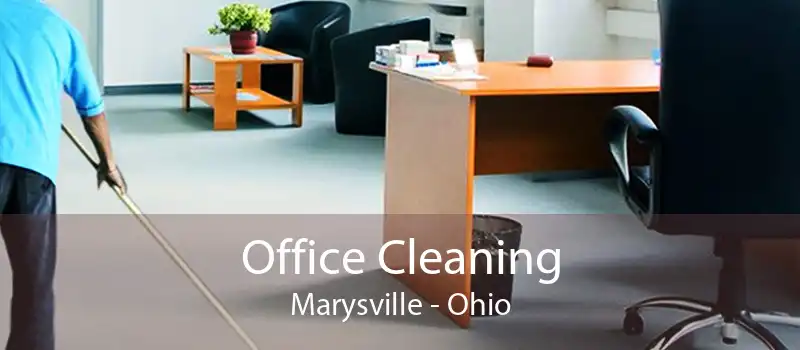 Office Cleaning Marysville - Ohio