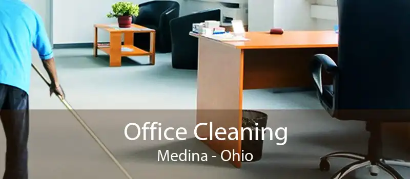 Office Cleaning Medina - Ohio