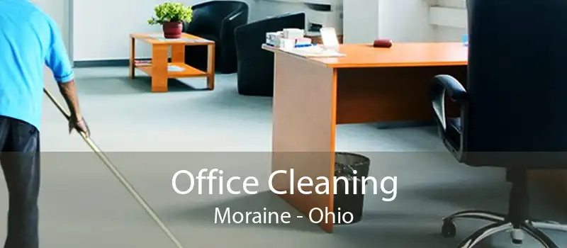 Office Cleaning Moraine - Ohio