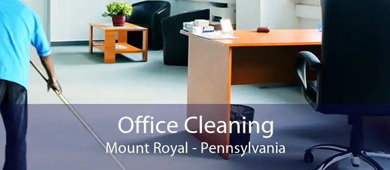Office Cleaning Mount Royal - Pennsylvania