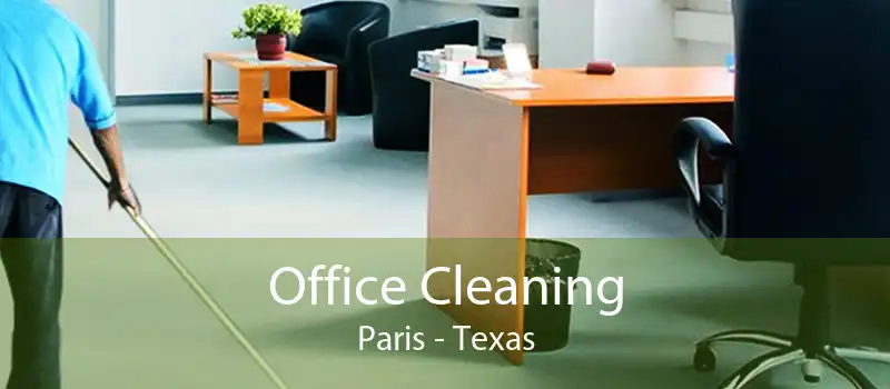 Office Cleaning Paris - Texas