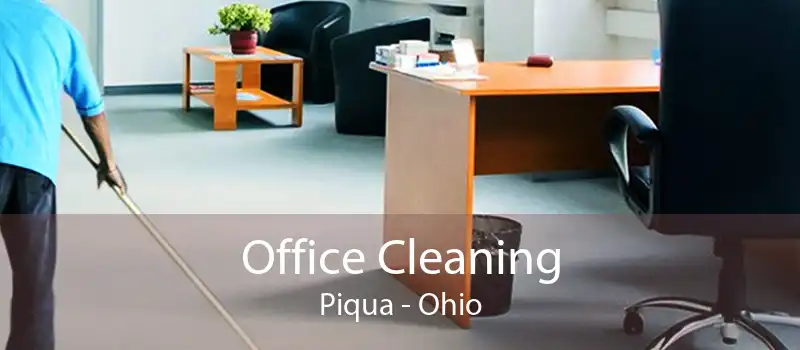 Office Cleaning Piqua - Ohio