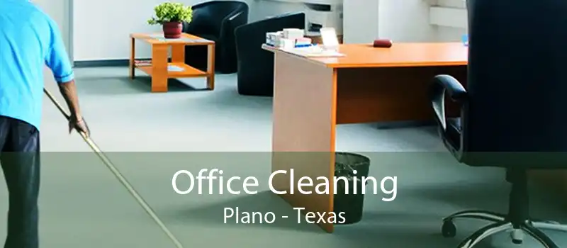 Office Cleaning Plano - Texas