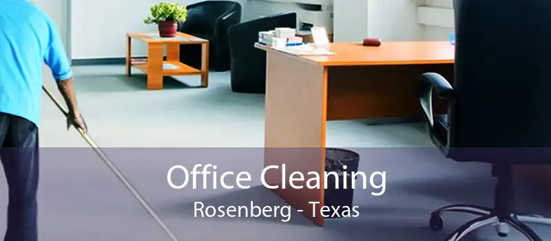 Office Cleaning Rosenberg - Texas