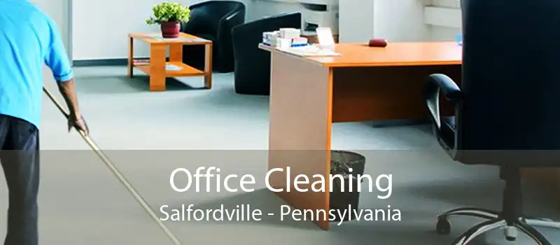 Office Cleaning Salfordville - Pennsylvania