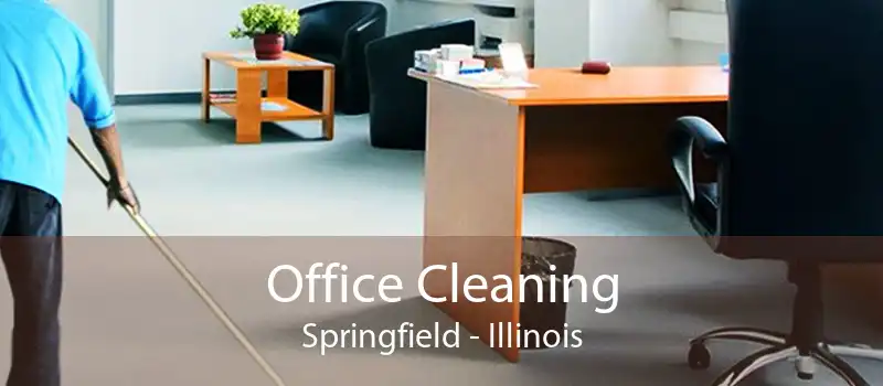 Office Cleaning Springfield - Illinois