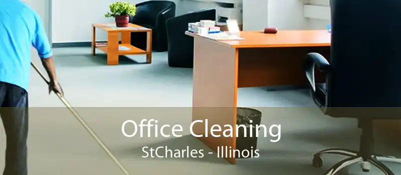 Office Cleaning StCharles - Illinois