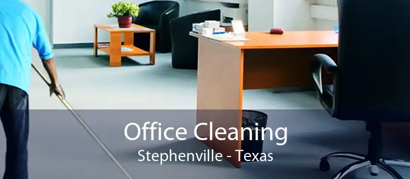 Office Cleaning Stephenville - Texas