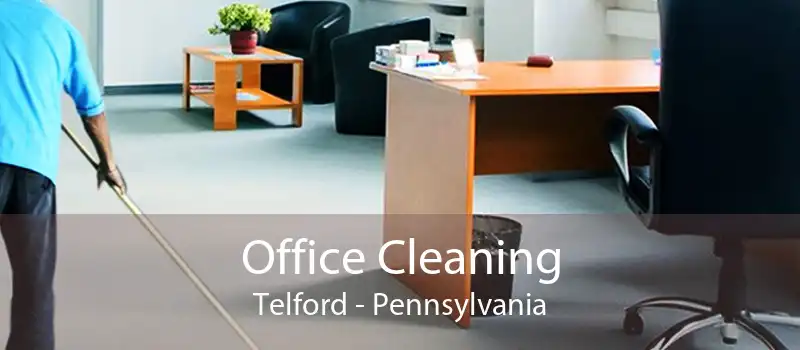 Office Cleaning Telford - Pennsylvania