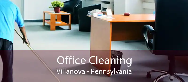 Office Cleaning Villanova - Pennsylvania