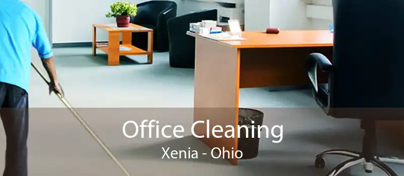 Office Cleaning Xenia - Ohio